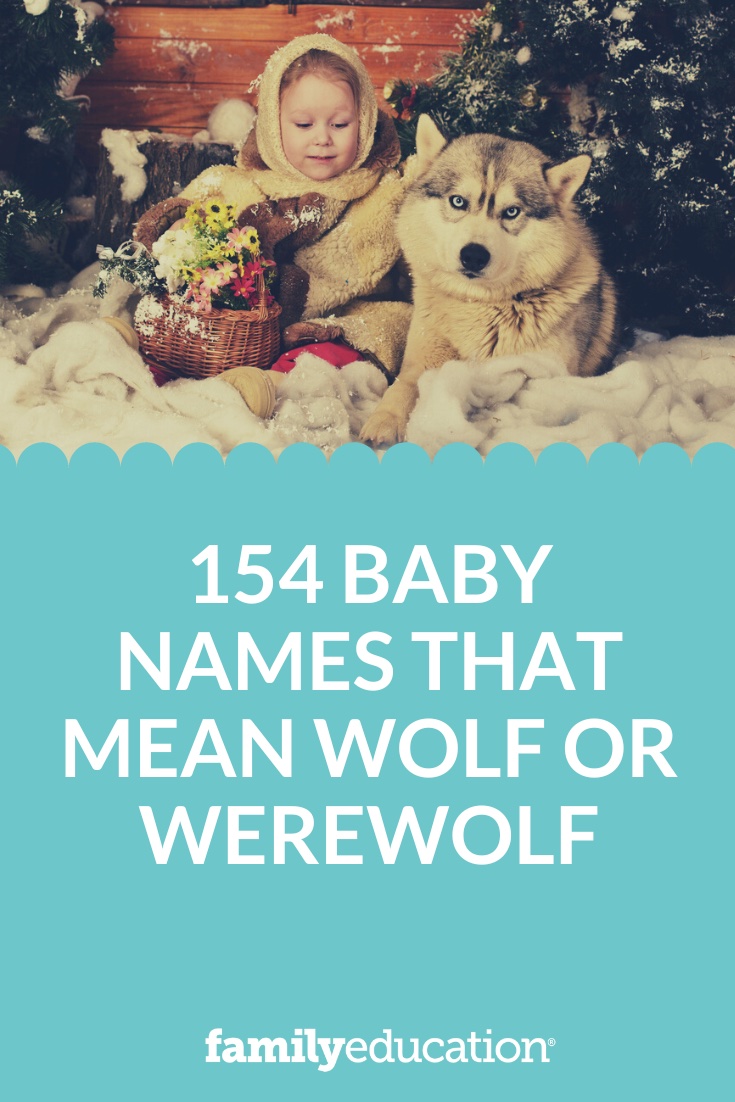 154 Baby Names That Mean Wolf or Werewolf - FamilyEducation